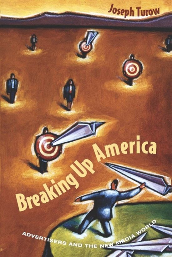 Breaking Up America - Advertisers & the New Media World (Pap ... - cover