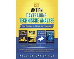 ETF AKTIEN DAYTRADING TECHNISCHE ANALYSE - Das Große 4 in 1 Buch für Einsteiger