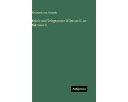 Briefe und Telegramme Wilhelms II. an Nikolaus II.
