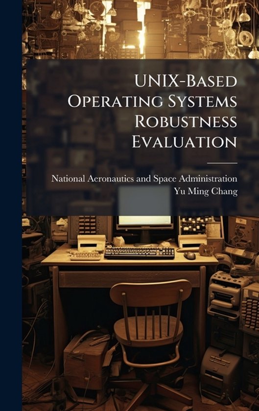 UNIX-Based Operating Systems Robustness Evaluation - cover