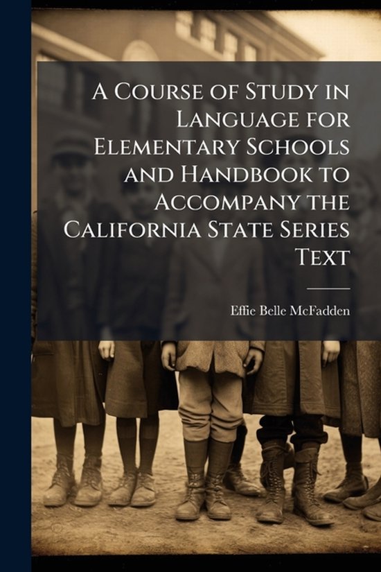 A Course of Study in Language for Elementary Schools and Han ... - cover