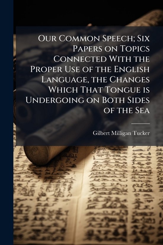 Our Common Speech; Six Papers on Topics Connected With the P ... - cover