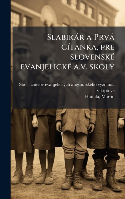 Slabikàr a Prvà cÃ-tanka, pre slovenskÃ(c) evanjelickÃ( ... - cover