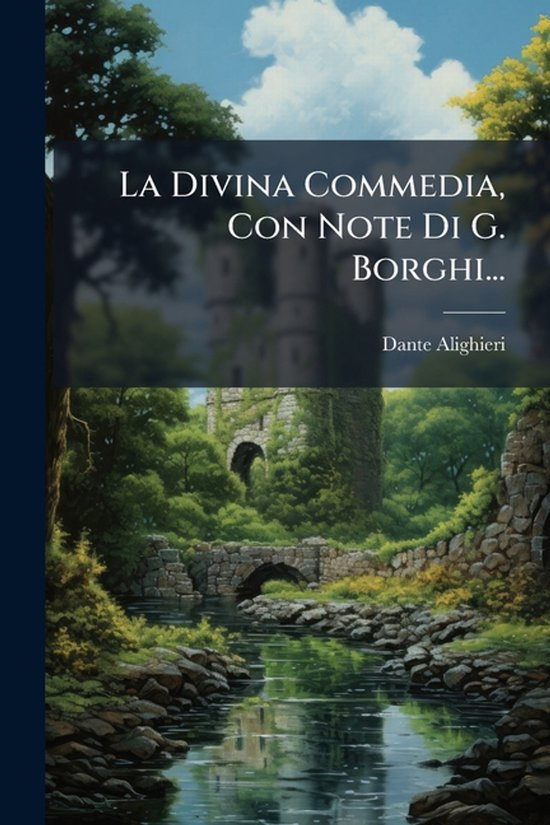 La Divina Commedia, Con Note Di G. Borghi... - cover