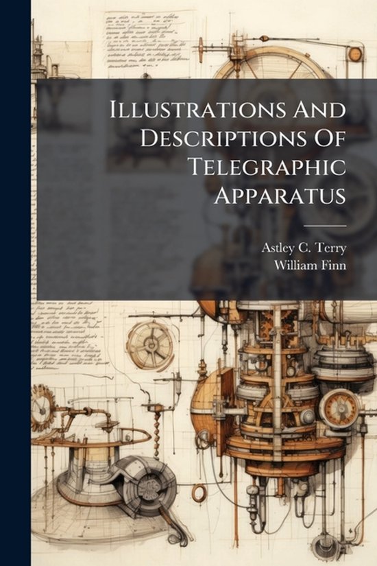 Illustrations And Descriptions Of Telegraphic Apparatus - cover