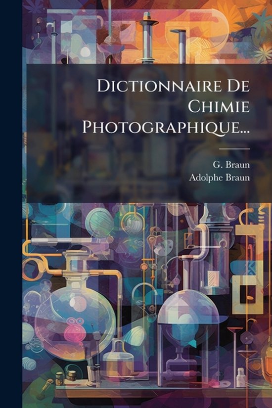 Dictionnaire De Chimie Photographique... - cover