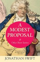 A Modest Proposal & Other Short Satires (Warbler Classics Annotated Edition)