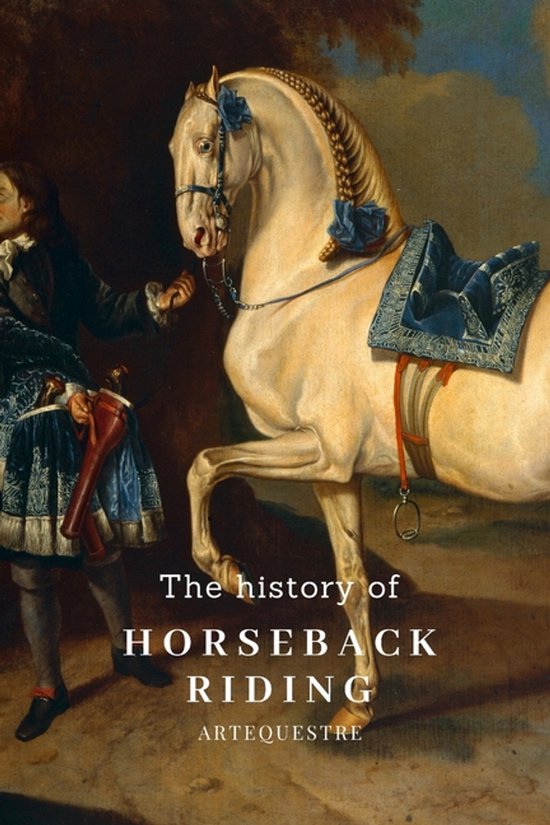 Artequestre Geschichte Des Reitens-The History of Horseback  ... - cover
