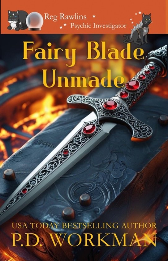 Reg Rawlins Psychic Investigator (Paranormal Cozy Mystery)- Fairy Blade Unmade
