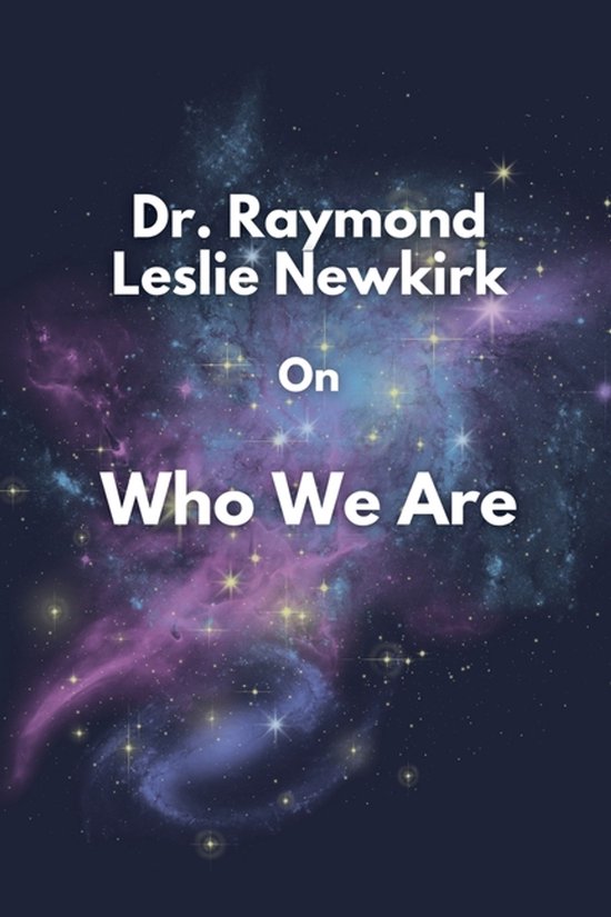 Dr. Raymond Leslie Newkirk On Who We Are - cover