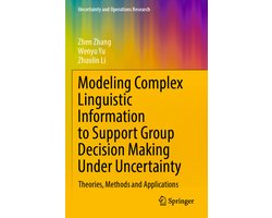 Uncertainty and Operations Research- Modeling Complex Linguistic Information to Support Group Decision Making Under Uncertainty