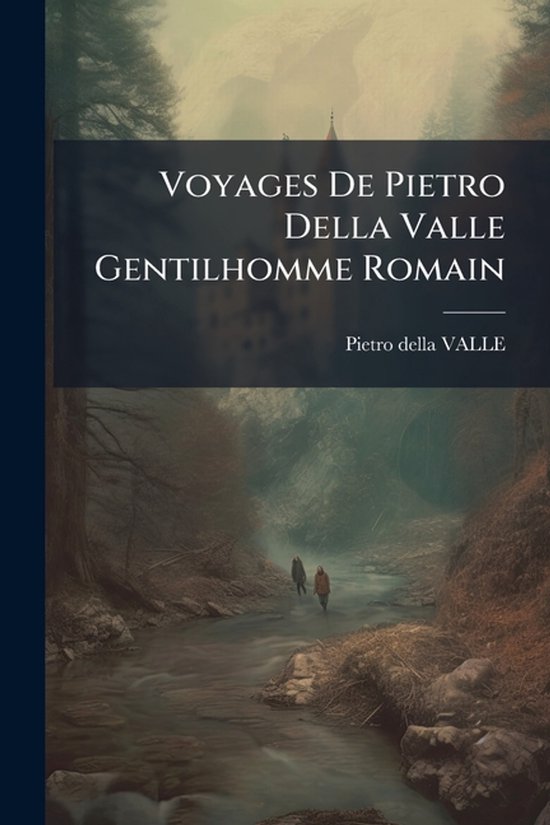 Voyages De Pietro Della Valle Gentilhomme Romain - cover