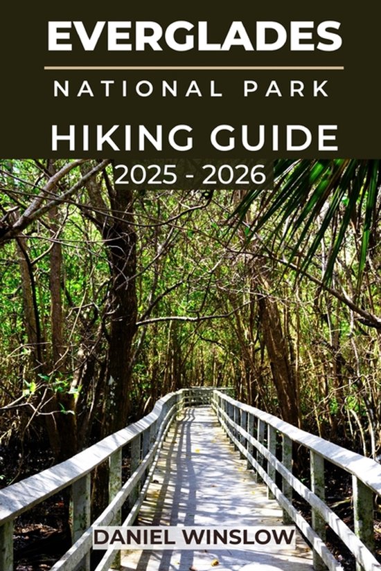 Wild Pathways- Everglades National Parks Hiking Guide 2025 - 2026