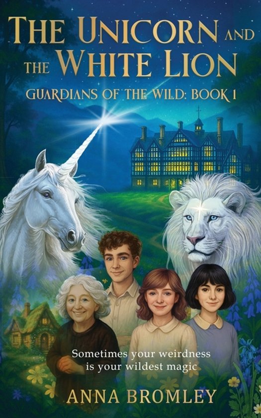 The Unicorn and the White Lion. Guardians of the Wild - cover
