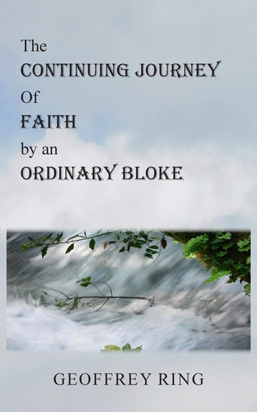 The Continuing Journey of Faith by an Ordinary Bloke - cover
