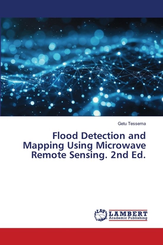 Flood Detection and Mapping Using Microwave Remote Sensing. 2nd Ed ...