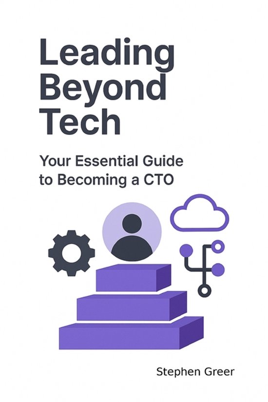 Leading Beyond Tech- Leading Beyond Tech | 9798267521550 | Stephen ...