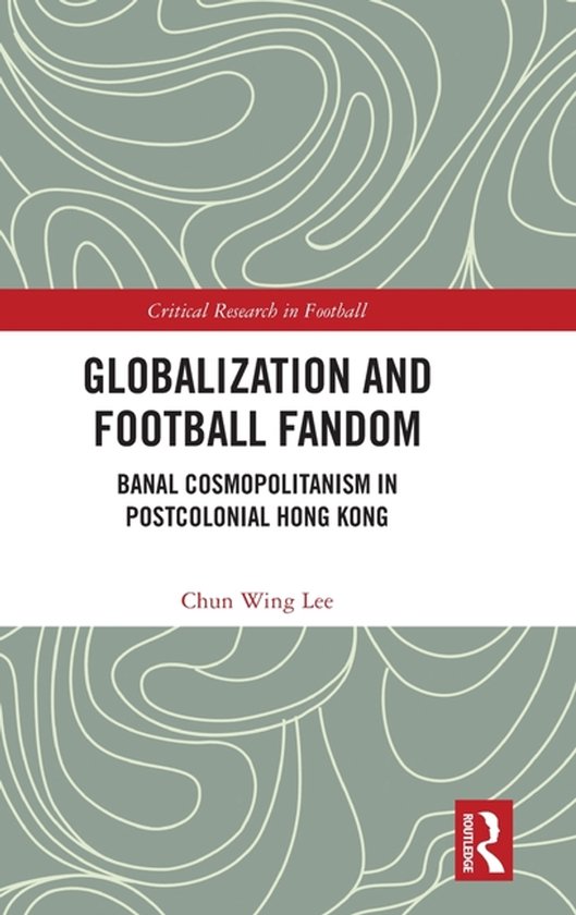 Critical Research in Football- Globalization and Football Fa ... - cover