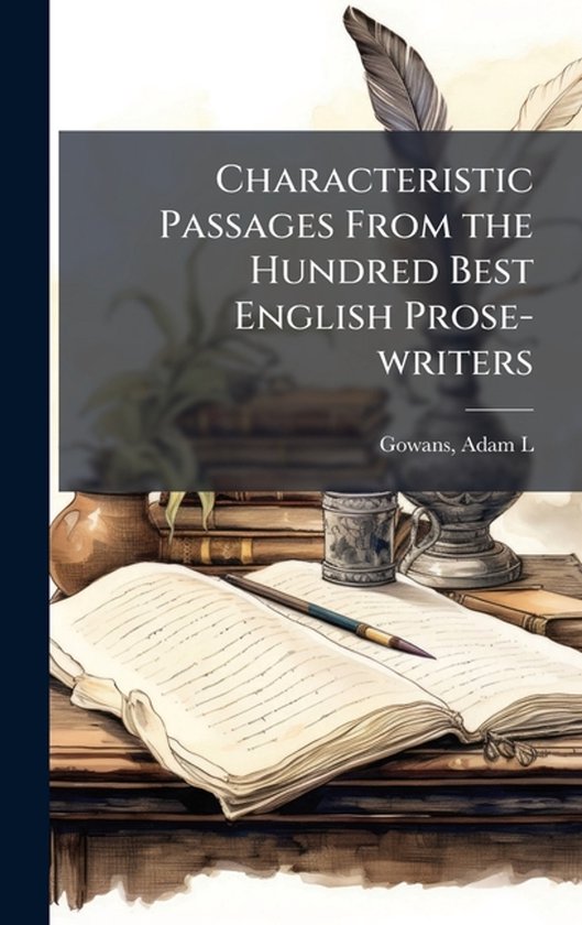 Characteristic Passages From the Hundred Best English Prose- ... - cover