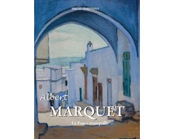 Albert Marquet: Le Fauve tranquille