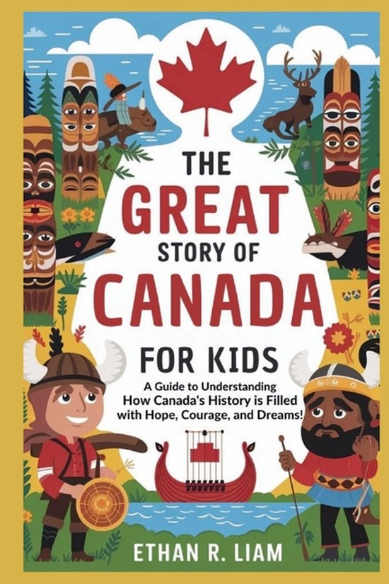 The Great Story of Canada for Kids