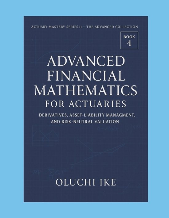 Actuary Mastery Series II - The Advanced Collection- Advanced Financial ...