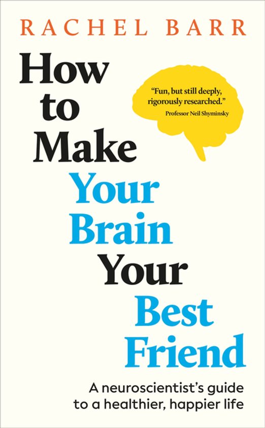 How to Make Your Brain Your Best Friend - cover