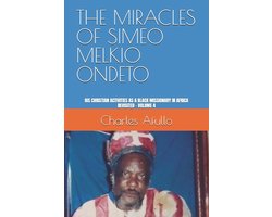 Charles Obiero Afullo-The Miracles of Simeo Melkio Ondeto