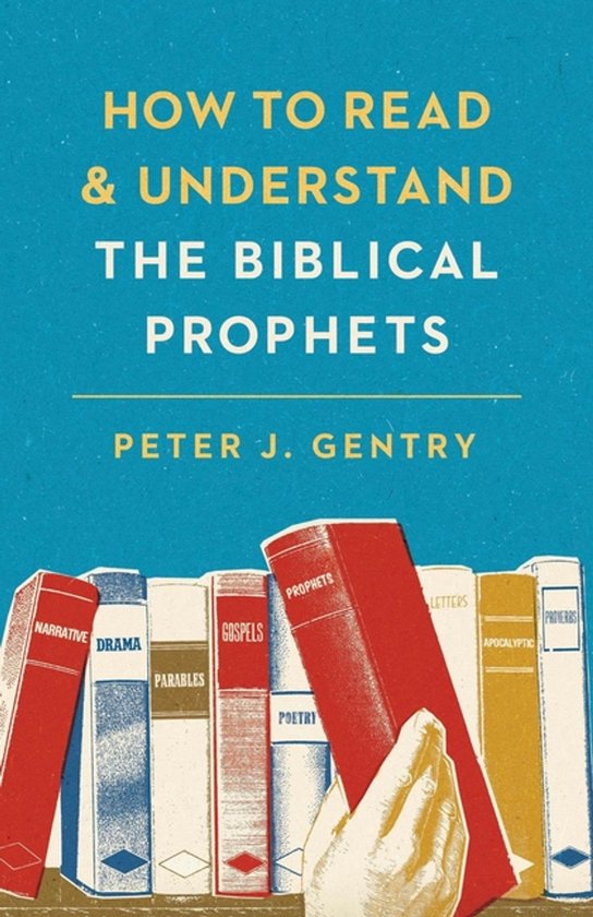 Livre 'How to Read & Understand the Biblical Prophets' avec une illustration d'une main saisissant un livre rouge dans une rangée de livres. Titres des livres: 'Narrative', 'Drama', 'Parables', 'Gospels', 'Poetry', 'Prophets', 'Letters', 'Apocalyptic', 'Proverbs'.
