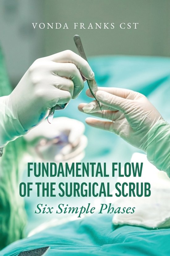 The Fundamental Flow of the Surgical Scrub in Six Simple Pha ... - cover