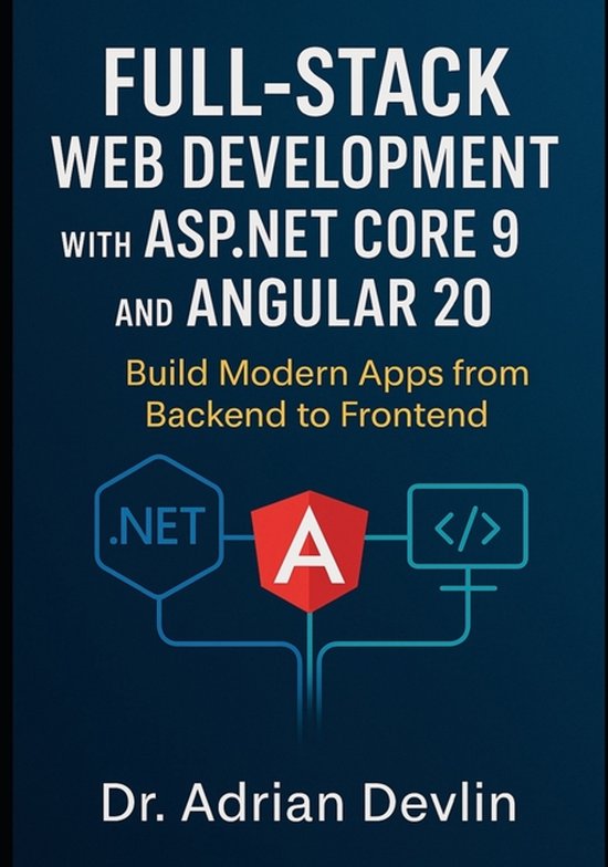 Full-Stack Web Development with ASP.NET Core 9 and Angular 20 ...