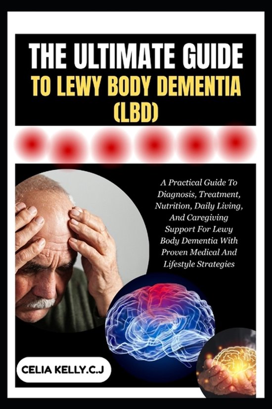 The Ultimate Guide to Lewy Body Dementia (Lbd) - cover