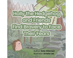 Holly the Hedgehog and Friends Find Bravery to Face Their Fears