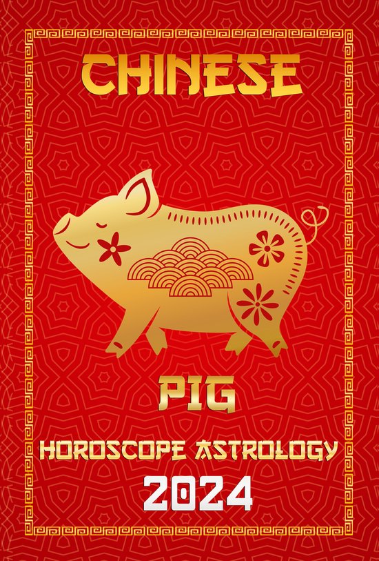 Chinese Horoscopes & Astrology 2024 12 - Pig Chinese Horoscope 2024