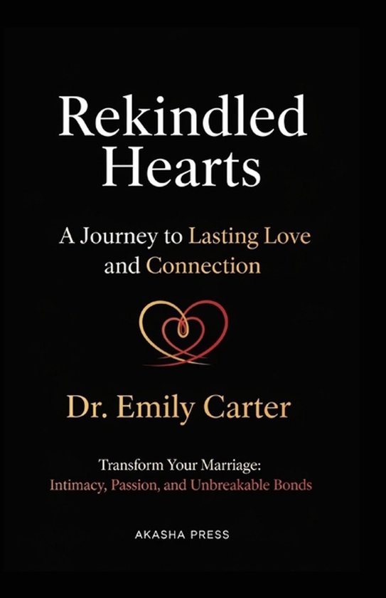 Boekomslag van 'Rekindled Hearts' door Dr. Emily Carter. Met de titel, ondertitel en een hartsymbool.