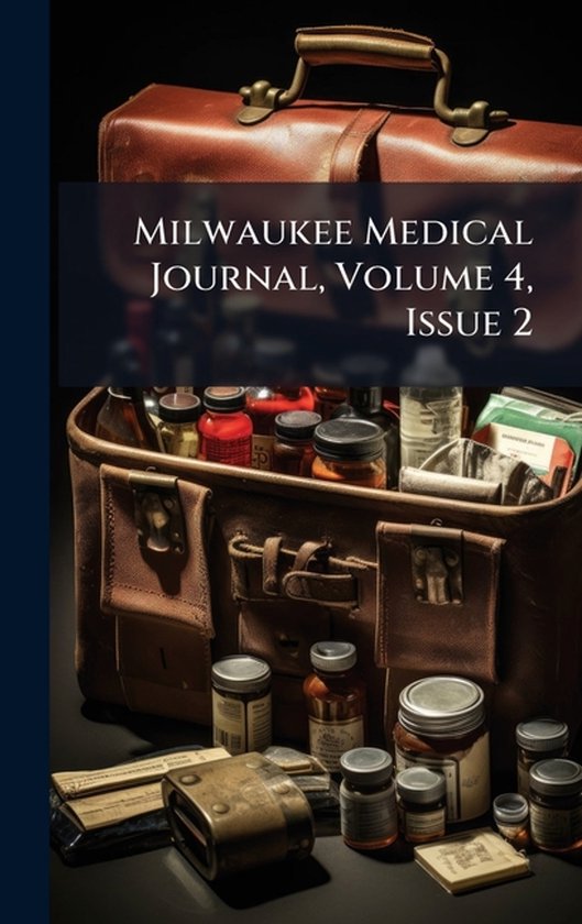 Milwaukee Medical Journal, Volume 4, Issue 2 - cover