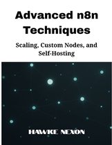 Mastering N8n- Advanced n8n Techniques