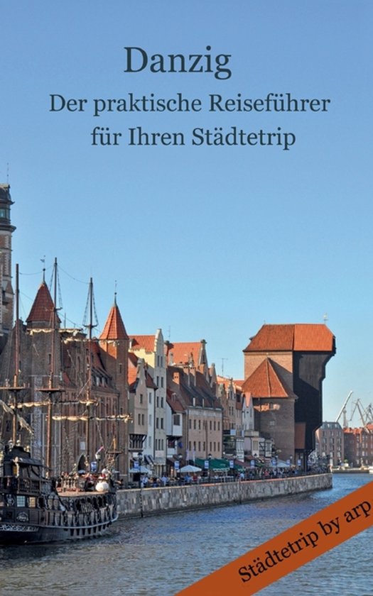 Danzig - Der praktische Reiseführer für Ihren Städtetrip - cover