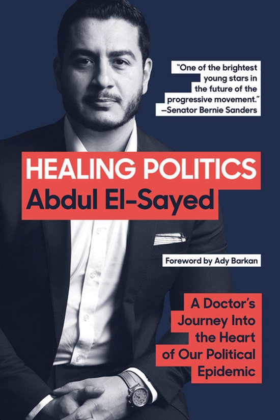 Couverture de livre avec Abdul El-Sayed, "Healing Politics" et une citation de Bernie Sanders.