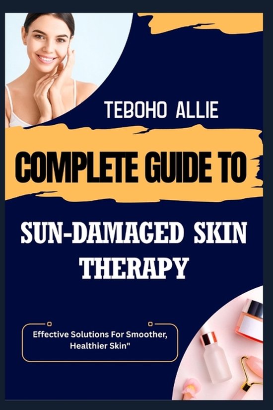 Complete Guide to Sun-Damaged Skin Therapy - cover