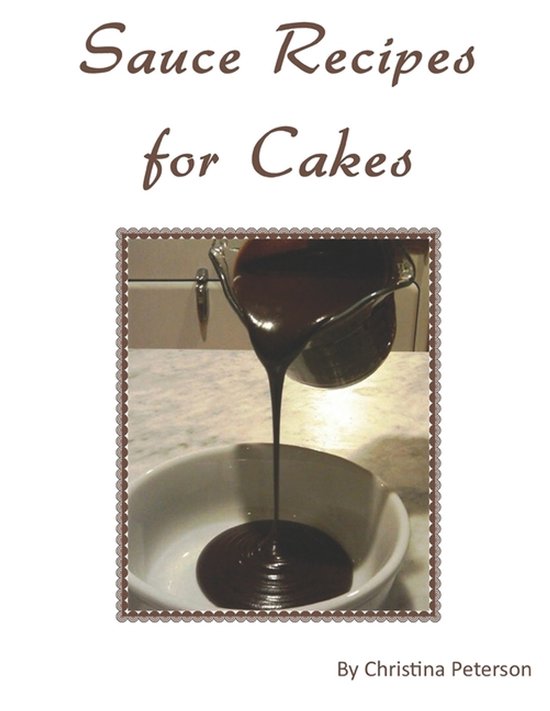 Cakes- Sauce Recipes for Cakes - cover