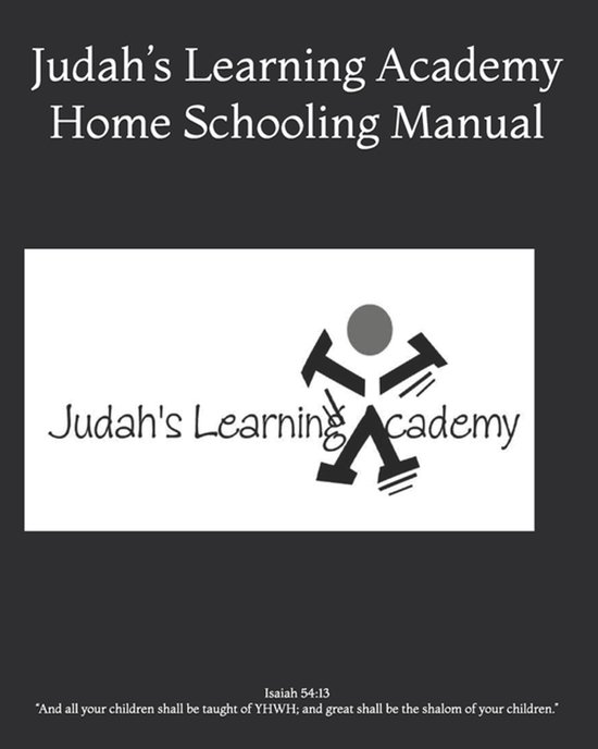 Judah's Learning Academy Home Schooling Manual - cover
