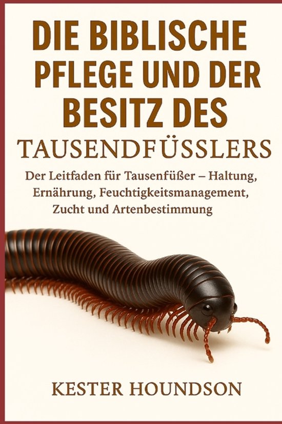 Die Biblische Pflege Und Der Besitz Des Tausendfüsslers - cover