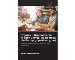 Organix - Gromadzenie wiedzy ukrytej za pomocą platformy grywalizacyjnej