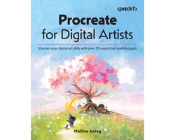Procreate for Digital Artists: Sharpen your digital art skills with over 50 expert-led walkthroughs