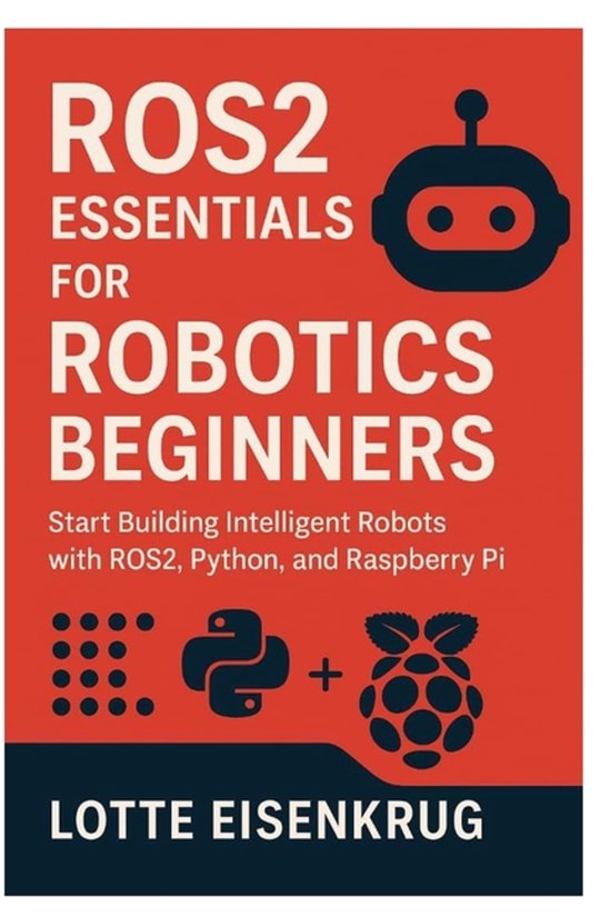 Ros2 Essentials for Robotics Beginners | 9798262291038 | Lotte ...