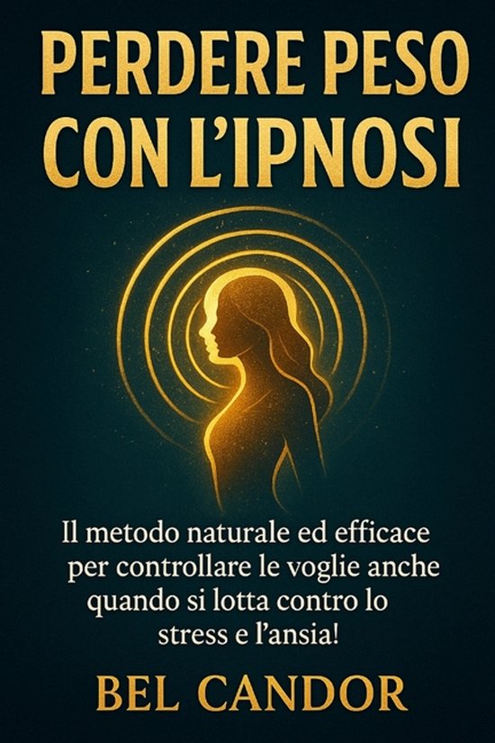 Ipnosi Per Perdere Peso- Perdere Peso Con l'Ipnosi - cover
