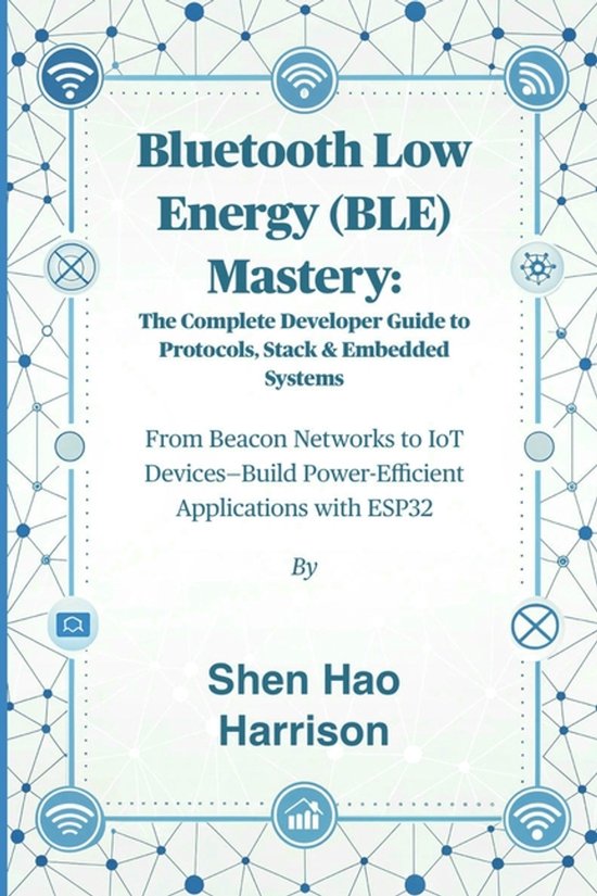 Bluetooth Low Energy (BLE) Mastery