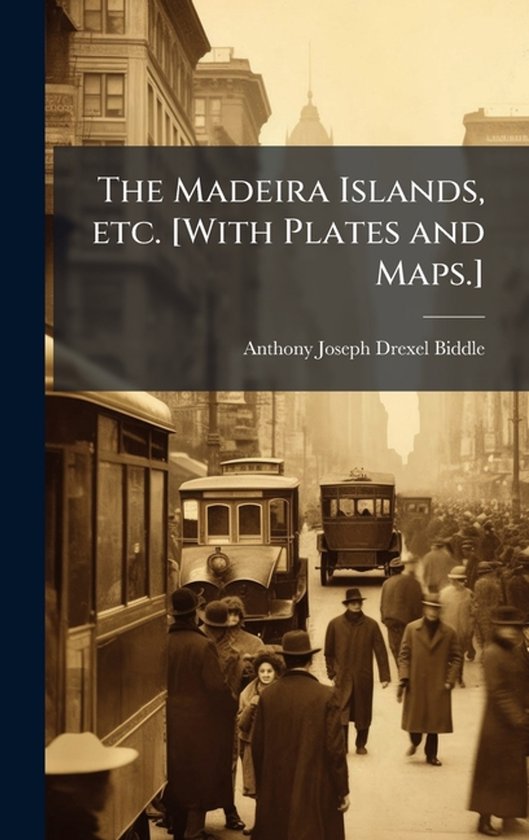 The Madeira Islands, etc. [With Plates and Maps.] - cover