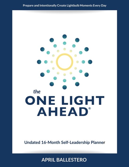 The ONE LIGHT AHEAD Undated 16-Month Self-Leadership Planner - cover